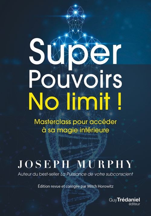 ebook cover of Super Pouvoirs No limit ! - Masterclass pour accéder à sa magie intérieure, by Joseph Murphy