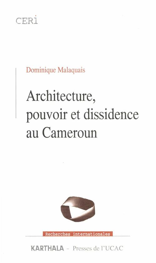 Couverture ebook de Architecture, pouvoir et dissidence au Cameroun, de Dominique Malaquais