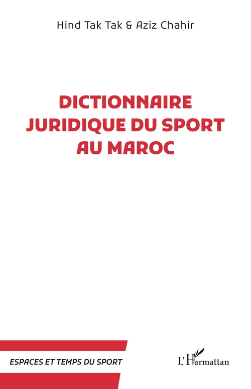 Couverture ebook de Dictionnaire juridique du sport au Maroc, de Aziz Chahir, Hind Tak Tak