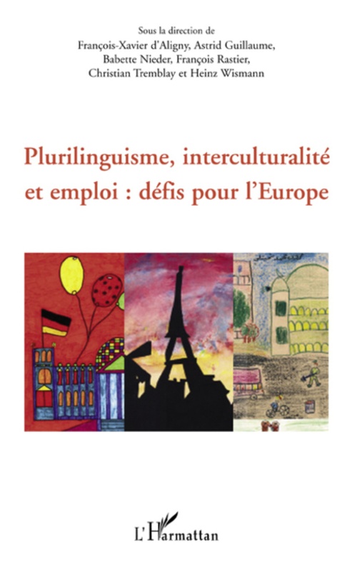 Couverture ebook de Plurilinguisme, interculturalité et emploi : défis pour l'Europe, de François-xavier de Aligny, Astrid Guillaume, Babette Nieder, François Rastier, Christian Tremblay