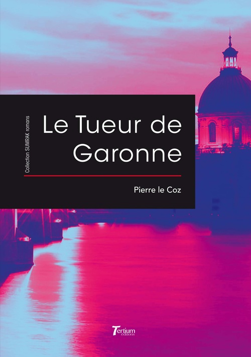 Couverture ebook de Le Tueur de Garonne, de Pierre Le Coz