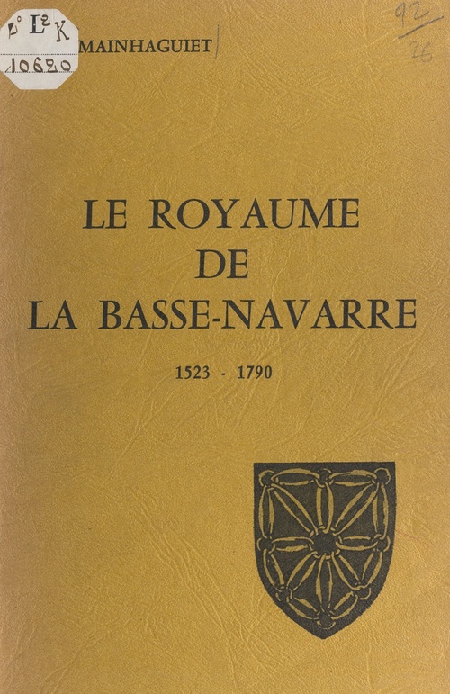 ebook cover of Le royaume de la Basse-Navarre, 1523-1790, by Ambroise Mainhaguiet