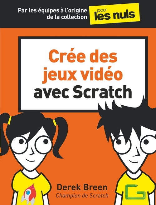 Couverture ebook de Crée des jeux vidéo avec Scratch, de Derek Breen