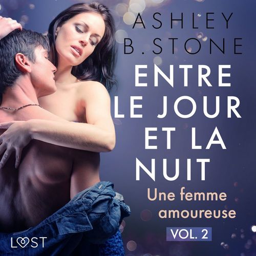 Couverture audiobook de Entre le jour et la nuit 2 : Une femme amoureuse - Une nouvelle érotique, de Ashley B. Stone