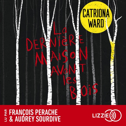 audiobook cover of La Dernière Maison avant les bois, by Catriona Ward, Catriona WARD