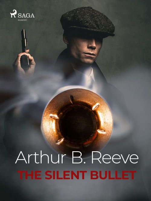 Couverture ebook de The Silent Bullet, de Arthur B. Reeve