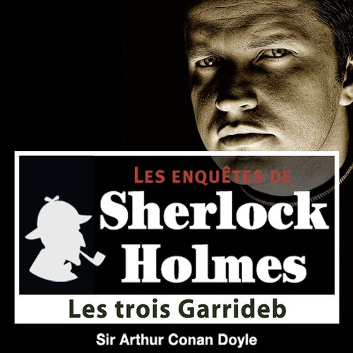 audiobook cover of Sherlock Holmes - Les trois Garrideb, by Arthur Conan Doyle