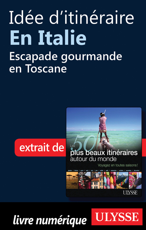 Couverture ebook de Idée d'itinéraire en Italie : Escapade gourmande en Toscane, de Collectif