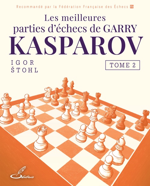 Couverture ebook de Les meilleures parties d'échecs de Garry Kasparov, tome 2, de Igor Stohl