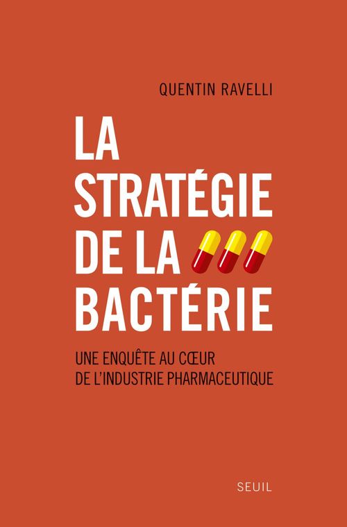 Couverture ebook de La Stratégie de la bactérie. Une enquête au coeur de l'industrie pharmaceutique, de Quentin Ravelli