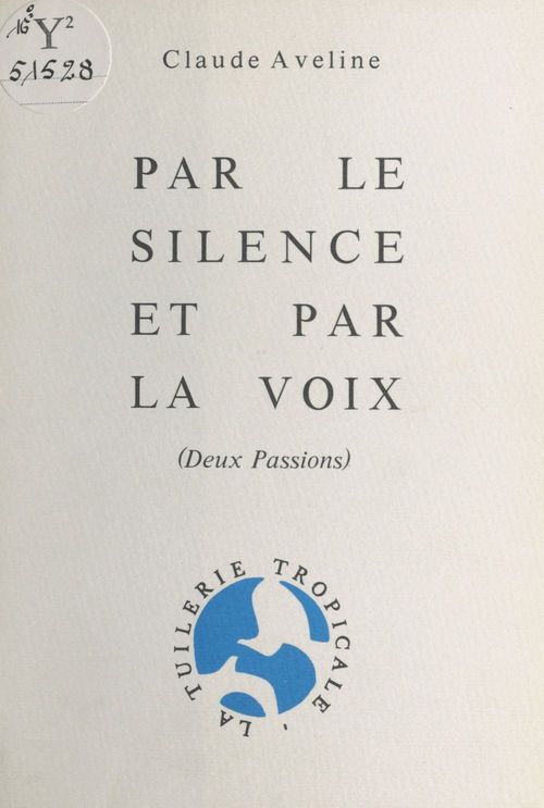 Couverture ebook de Par le silence et par la voix : deux passions, de Claude Aveline