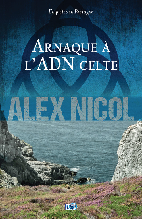 Couverture ebook de Arnaque à L'ADN celte, de Alex Nicol