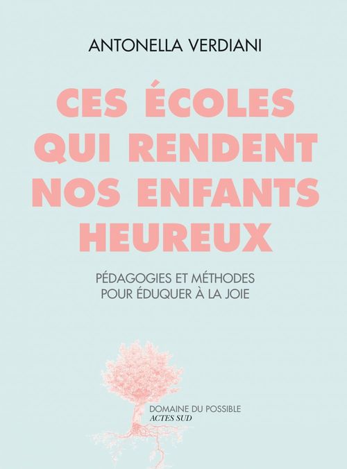 Couverture ebook de Ces écoles qui rendent nos enfants heureux, de Antonella Verdiani