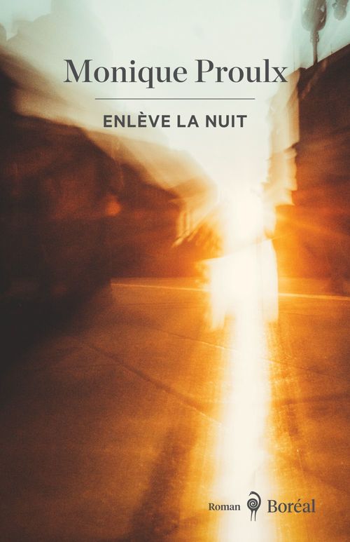 Couverture ebook de Enlève la nuit, de Monique Proulx