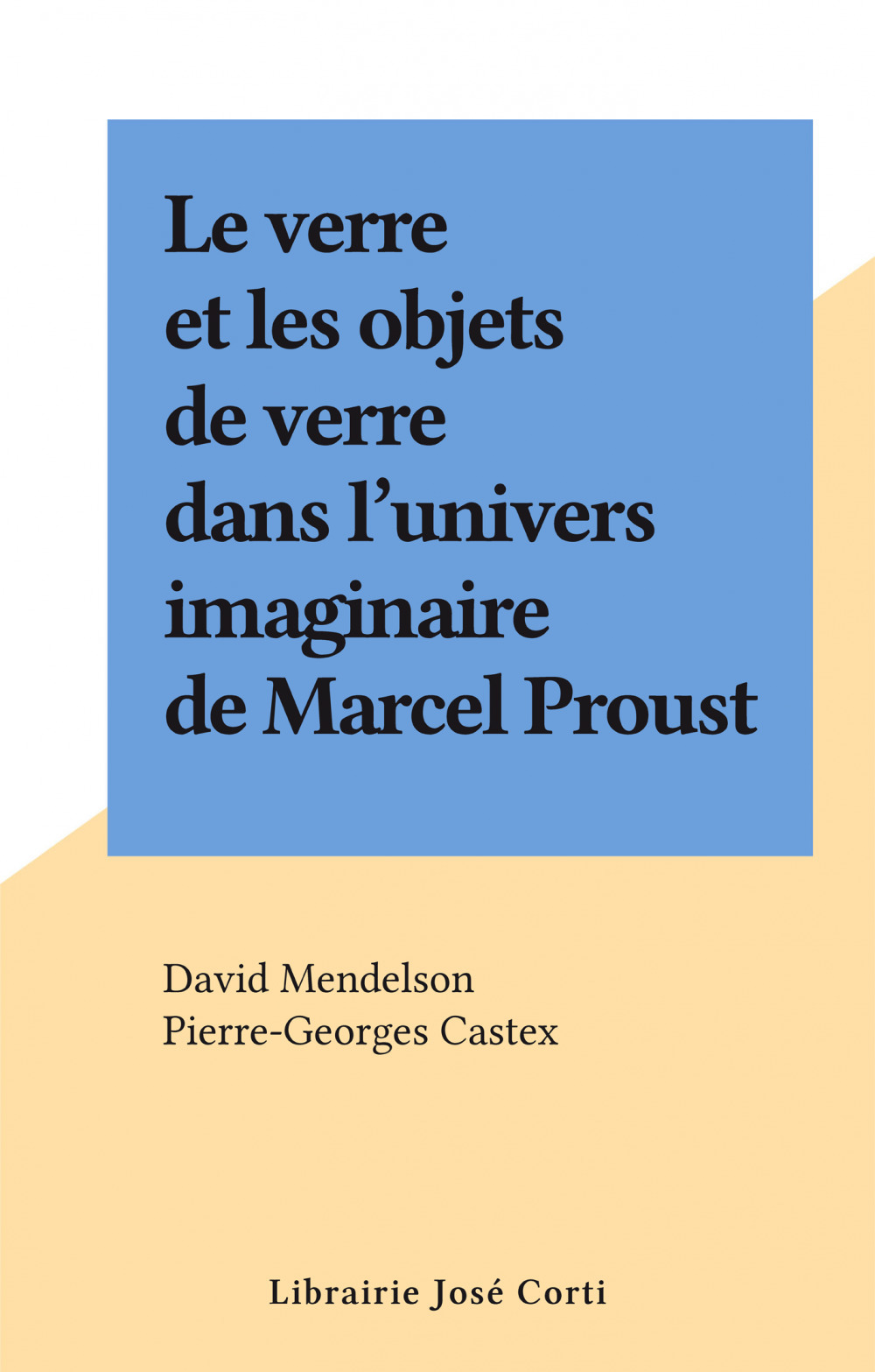 Couverture ebook de Le verre et les objets de verre dans l'univers imaginaire de Marcel Proust, de David Mendelson