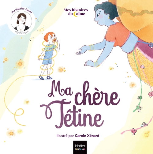 Couverture ebook de Mes histoires du calme - Ma chère tétine, de Héloïse Junier