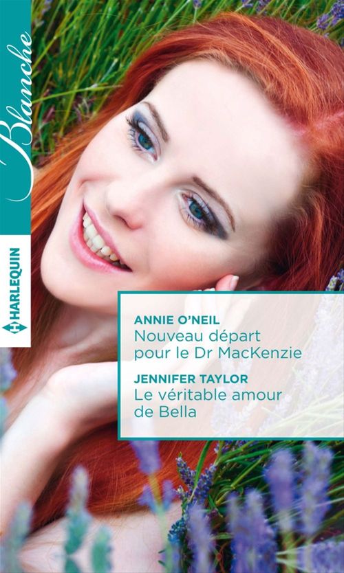 Couverture ebook de Nouveau départ pour le Dr MacKenzie - Le véritable amour de Bella, de Annie O'Neil, Jennifer Taylor
