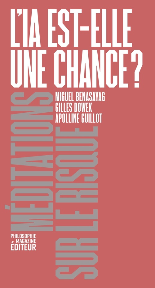 ebook cover of L'IA est-elle une chance ?, by Miguel Benasayag, Gilles Dowek, Apolline Guillot