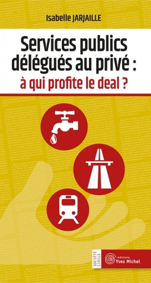 ebook cover of Services publics délégués au privé : à qui profite le deal ?, by Isabelle Jarjaille
