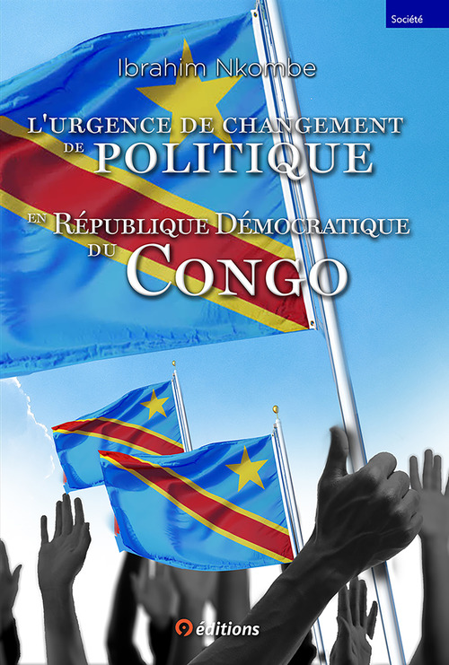 Couverture ebook de La nécessité de changer la politique en République Démocratique du Congo, de Ibrahim Nkombé ya ndongo