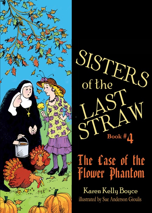 Couverture ebook de Sisters of the Last Straw Volume 4: The Case of the Flower Phantom, de Karen Kelly Boyce
