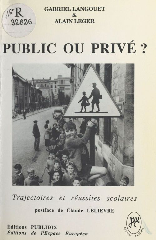 ebook cover of Public ou privé ? Trajectoires et réussites scolaires, by Gabriel Langouët