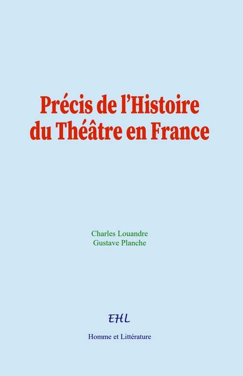 ebook cover of Précis de l´Histoire du Théâtre en France, by Charles Louandre, Gustave Planche