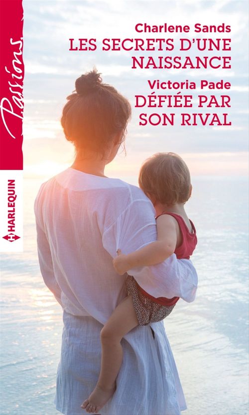 Couverture ebook de Les secrets d'une naissance - Défiée par son rival, de Victoria Pade, Charlene Sands