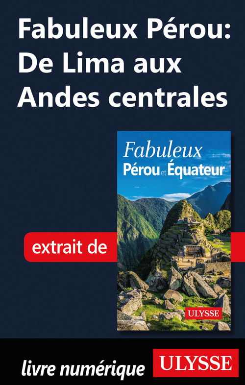 ebook cover of Fabuleux Pérou: De Lima aux Andes centrales, by Alain Legault