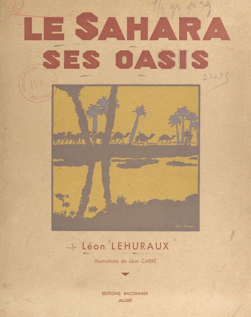 ebook cover of Le Sahara, ses oasis, by Leon Lehuraux