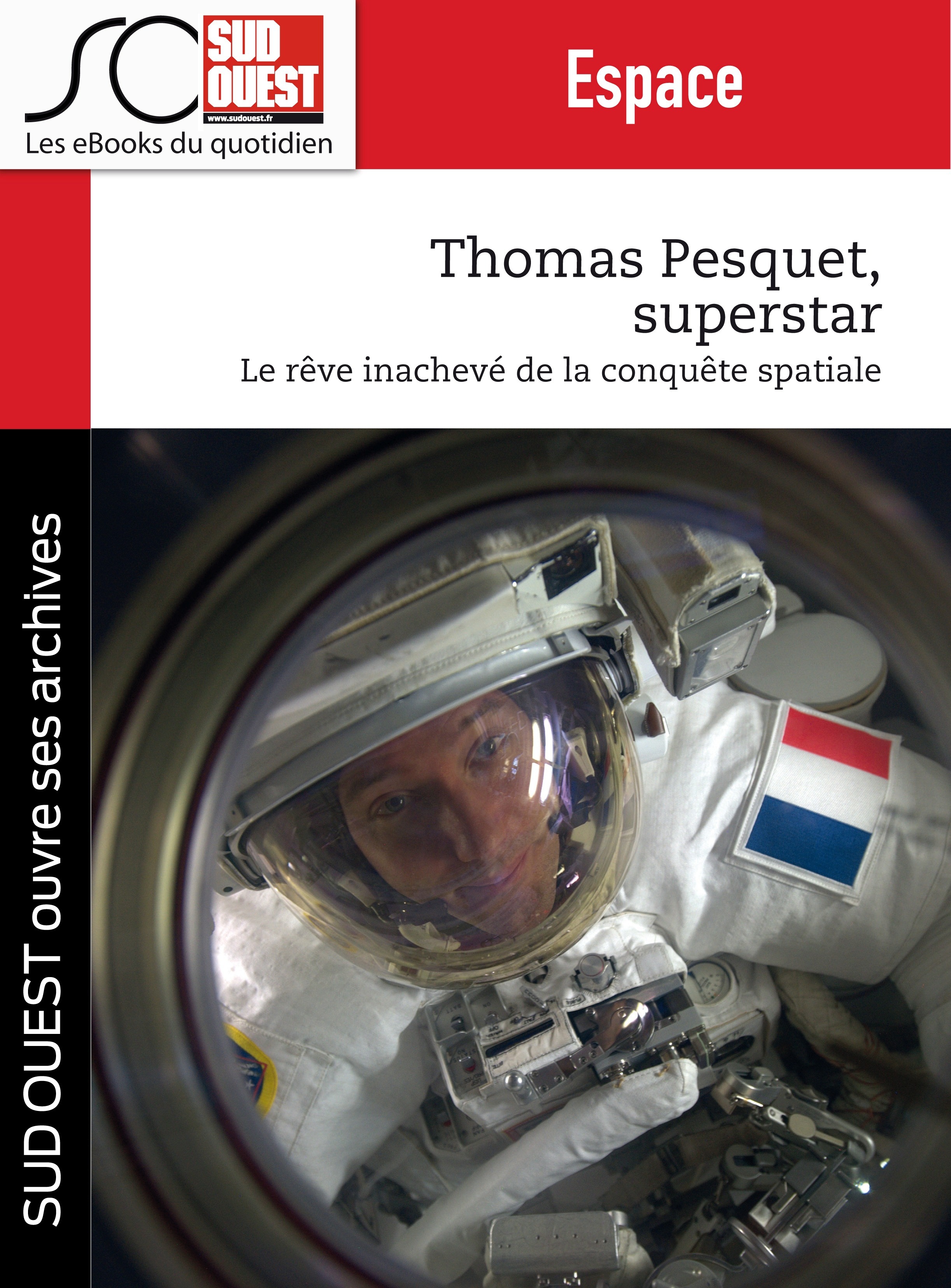 Couverture ebook de Thomas Pesquet superstar, de Jean-Denis Renard, Journal Sud Ouest