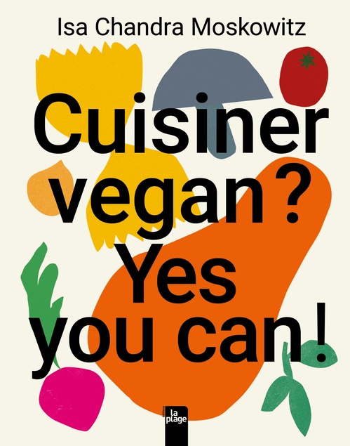 Couverture ebook de Cuisiner vegan ? Yes you can !, de Isa Chandra Moskowitz