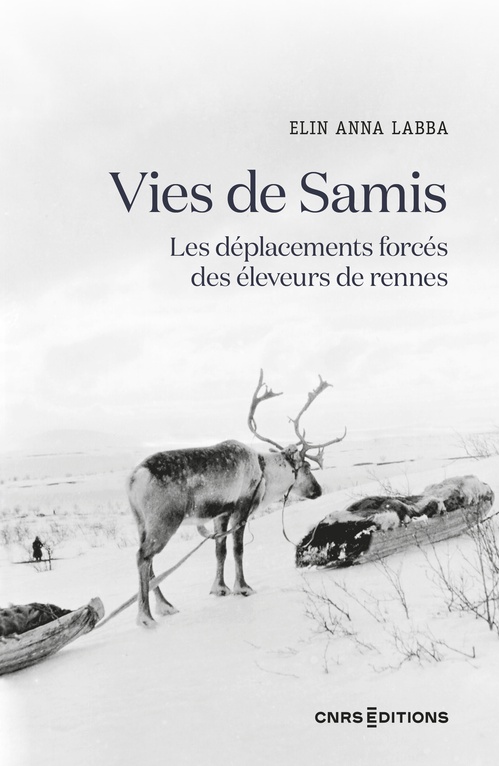Couverture ebook de Vies de Samis - Les déplacements forcés des éleveurs de rennes, de Elin Anna Labba