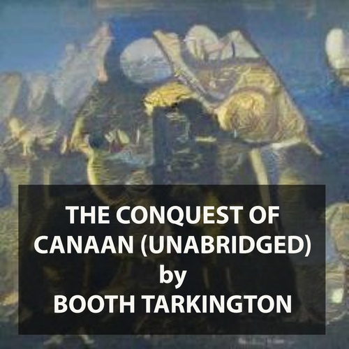Couverture audiobook de The Conquest of Canaan (UNABRIDGED), de Booth Tarkington