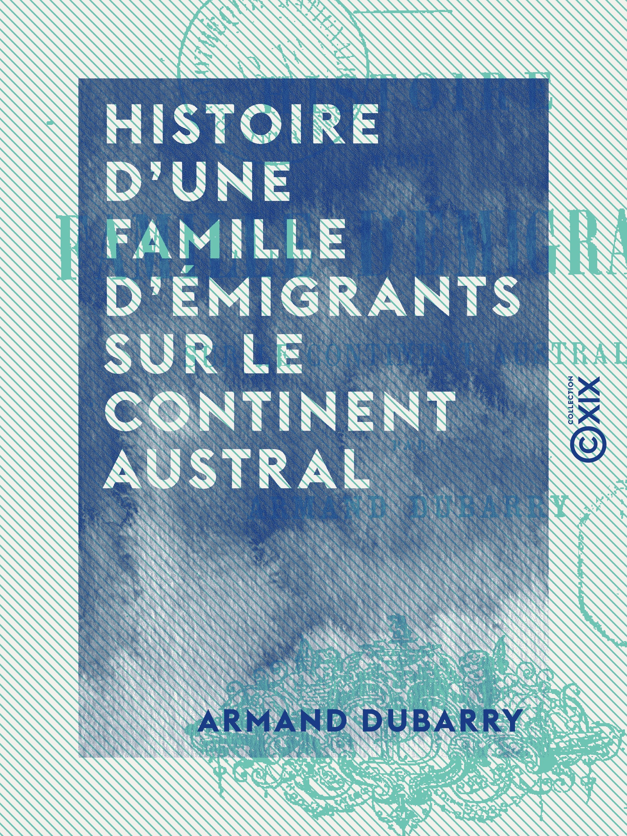 Couverture ebook de Histoire d'une famille d'émigrants sur le continent austral - L 'Alsace-Lorraine en Australie, de Armand Dubarry