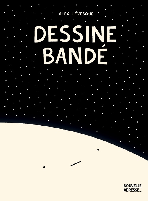 ebook cover of Dessine Bandé, by Alex Levesque