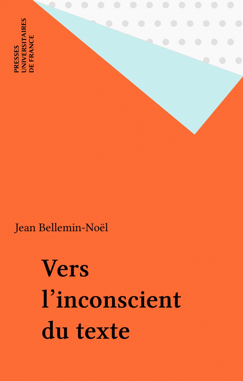 Couverture ebook de Vers l'inconscient du texte, de Jean Bellemin-Noël