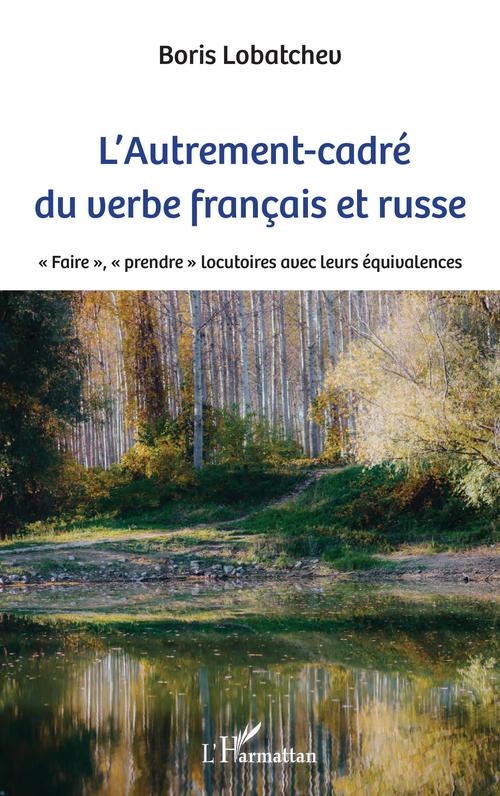 Couverture ebook de L'Autrement-cadré du verbe français et russe, de Boris Lobatchev