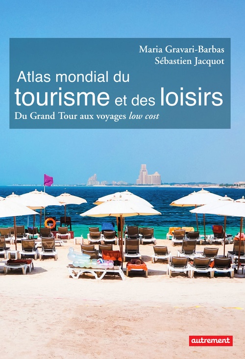 Couverture ebook de Atlas mondial du tourisme et des loisirs, de Maria Gravari-Barbas, Sébastien Jacquot