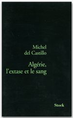 Couverture ebook de Algérie, l'extase et le sang, de Michel Del Castillo