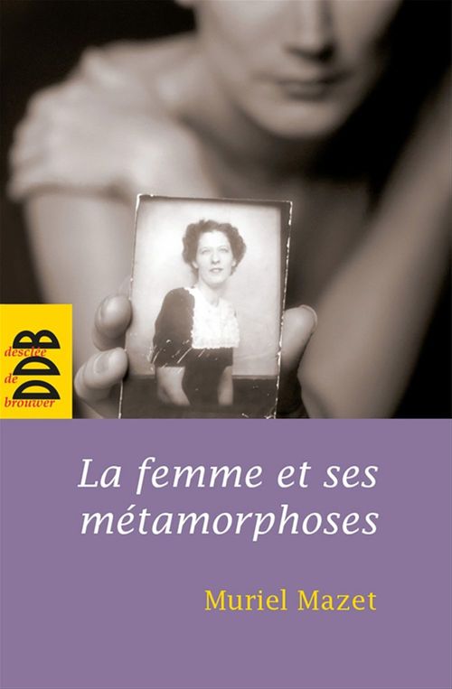 ebook cover of La femme et ses métamorphoses, by Muriel Mazet