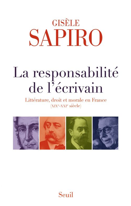 Couverture ebook de La Responsabilité de l'écrivain. Littérature, droit et morale en France (XIXe-XXIe siècle), de Gisèle Sapiro