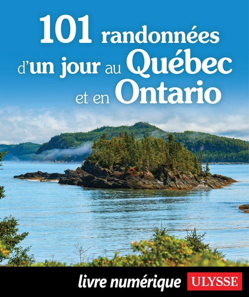 Couverture ebook de 101 randonnées d'un jour au Québec et en Ontario, de Collectif ulysse
