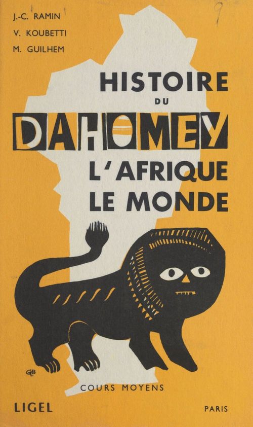 Couverture ebook de Histoire du Dahomey, de J.-C. Ramin, M. Guilhem, V. Koubetti