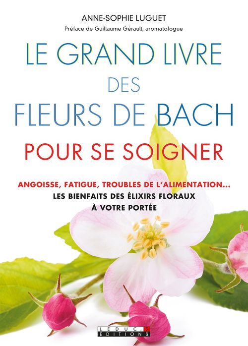 Couverture ebook de Le Grand Livre des fleurs de Bach pour se soigner, de Anne-Sophie Luguet-Saboulard