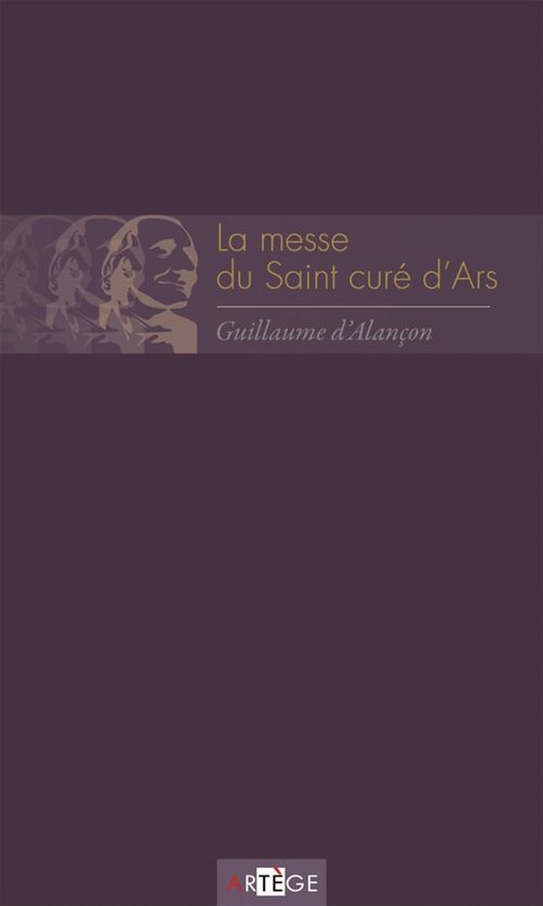 Couverture ebook de La messe du saint curé d'Ars, de Guillaume d' Alançon