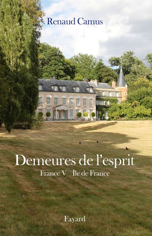 ebook cover of Demeures de l'esprit X France V Ile de France, by Renaud Camus