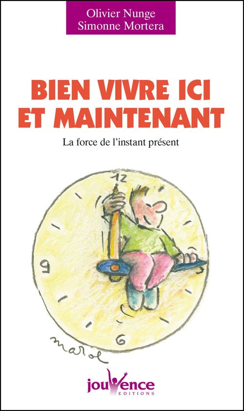 Couverture ebook de Bien vivre ici et maintenant, de Simonne Mortera, Olivier Nunge