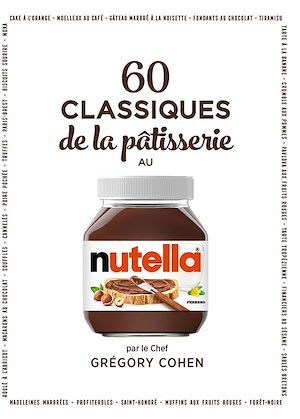 ebook cover of 60 classiques de la pâtisserie au Nutella, by Grégory Cohen