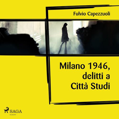 Couverture audiobook de Milano, 1946, delitti a Città Studi, de Fulvio Capezzuoli